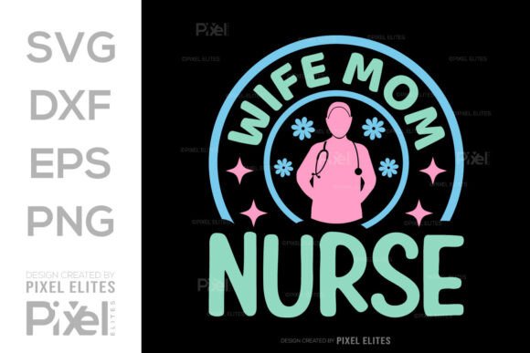 An Embroidery Designer's Take on the Wife Mom Nurse SVG Design