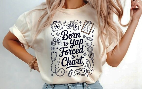 Born to Yap Forced to Chart: A Nurse SVG Worth Stitching